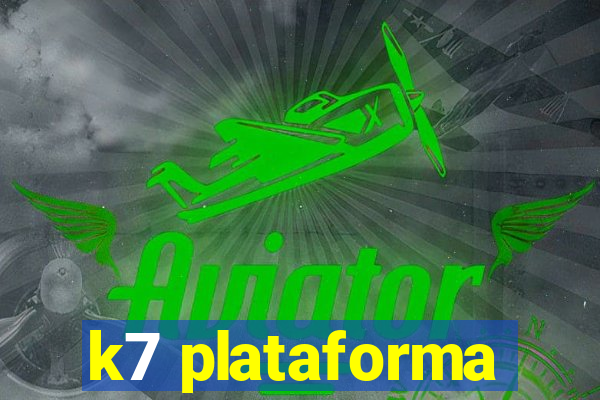 k7 plataforma